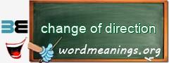 WordMeaning blackboard for change of direction